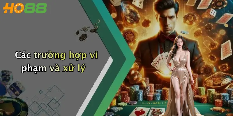 Các trường hợp vi phạm và xử lý