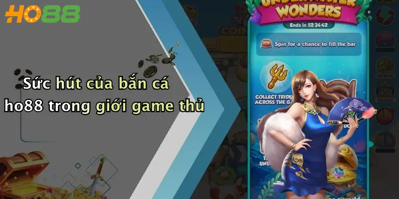 Sức hút của bắn cá ho88 trong giới game thủ